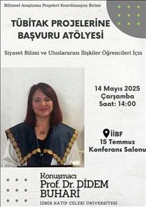 “TÜBİTAK PROJELERİNE BAŞVURU ATÖLYESİ”